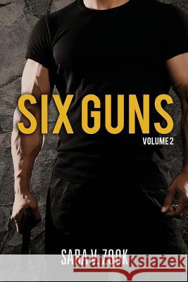 Six Guns Volume 2 Sara V. Zook 9781530775309 Createspace Independent Publishing Platform - książka