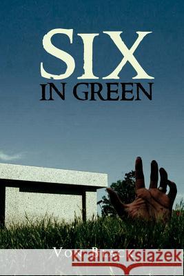 Six in Green Jacqueline La-Touche, Von Black 9781450092272 Xlibris - książka