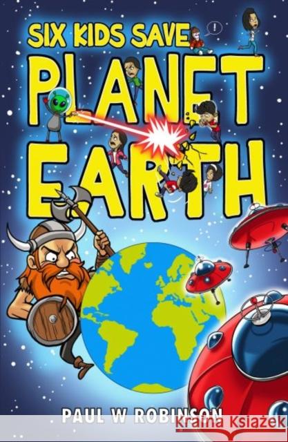 Six Kids Save Planet Earth Paul W Robinson 9781915439734 Candy Jar Books - książka