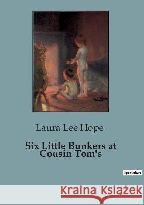 Six Little Bunkers at Cousin Tom's Laura Lee Hope   9791041826810 Culturea - książka