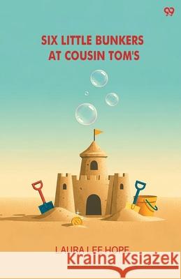 Six Little Bunkers At Cousin Tom's Laura Lee Hope 9789371814713 Double 9 Books - książka