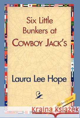 Six Little Bunkers at Cowboy Jack's Laura Lee Hope 9781421838885 1st World Library - książka