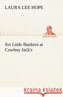 Six Little Bunkers at Cowboy Jack's Laura Lee Hope 9783849170233 Tredition Gmbh - książka