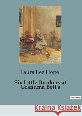 Six Little Bunkers at Grandma Bell's Laura Lee Hope   9791041826834 Culturea - książka