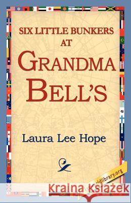 Six Little Bunkers at Grandma Bell's Laura Lee Hope 9781421811666 1st World Library - książka