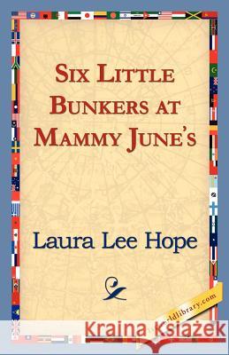 Six Little Bunkers at Mammy June's Laura Lee Hope 9781421824420 1st World Library - książka