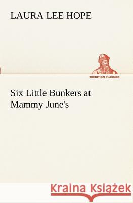 Six Little Bunkers at Mammy June's Laura Lee Hope 9783849171346 Tredition Gmbh - książka