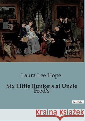 Six Little Bunkers at Uncle Fred's Laura Lee Hope   9791041826865 Culturea - książka