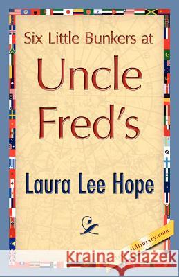 Six Little Bunkers at Uncle Fred's Lee Hope Laur 9781421848495 1st World Library - książka