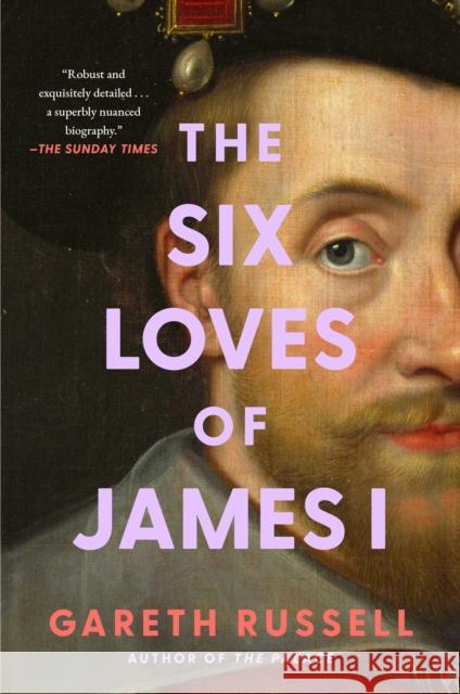 Six Loves of James I Gareth Russell 9781668049686 Atria Books - książka