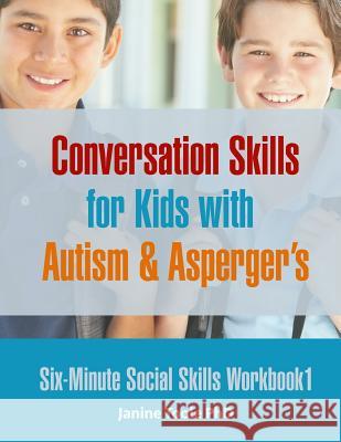 Six-Minute Social Skills Workbook 1: Conversation Skills for Kids with Autism & Asperger's Janine Tool 9780995320826 Happy Frog Press - książka