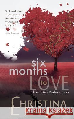 Six Months To Love: Charlottes Redemption Croley, Cynthia R. 9781505409314 Createspace - książka