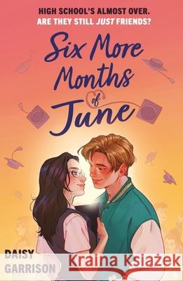 Six More Months of June: The Must-Read Romance of the Summer! Daisy Garrison 9781444977110 Hachette Children's Group - książka