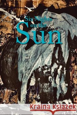 Six Nights on the Sun Al Ferber 9781664195103 Xlibris Us - książka