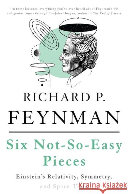 Six Not-So-Easy Pieces: Einstein's Relativity, Symmetry, and Space-Time Richard P. Feynman Robert B. Leighton Matthew Sands 9780465025268 Basic Books - książka