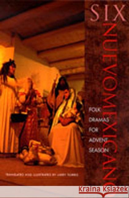 Six Nuevomexicano Folk Dramas for Advent Season  9780826319647 University of New Mexico Press - książka