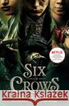 Six of Crows TV TIE IN: Book 1 Leigh Bardugo 9781510109070 Hachette Children's Group