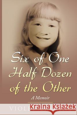 Six of One, Half Dozen of the Other: A Memoir Violet Calkins 9781793863249 Independently Published - książka