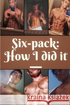 Six-Pack: How I Did It Hervé Ozu 9798470934406 Independently Published - książka