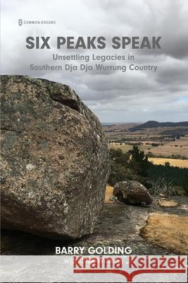 Six Peaks Speak Barry Goanda Golding Clive Willman 9781963049497 Common Ground Research Networks - książka