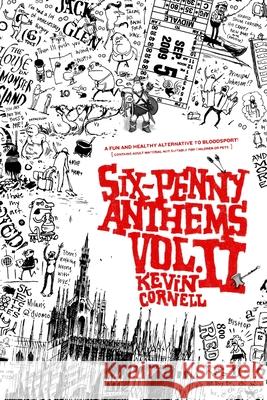 Six-Penny Anthems, Volume II. Kevin Cornell 9780988817005 Kevin Cornell - książka