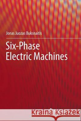 Six-Phase Electric Machines Jonas Juozas Buksnaitis 9783030093341 Springer - książka