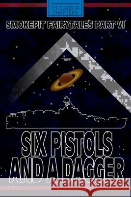 Six Pistols and a Dagger; Smokepit Fairytales Part VI Tripp Ainsworth 9781727344325 Createspace Independent Publishing Platform - książka