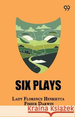 Six Plays Lady Florence Henrietta Fisher Darwin 9789376391691 Double 9 Books - książka