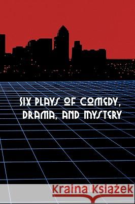 Six Plays of Comedy, Drama, and Mystery Gerard Denza 9781449044633 Authorhouse - książka