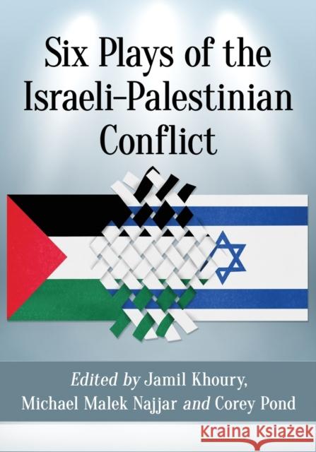 Six Plays of the Israeli-Palestinian Conflict Michael Malek Najjar Corey Pond 9781476675909 McFarland & Company - książka