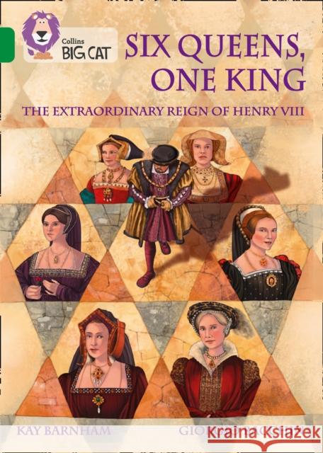 Six Queens, One King: The Extraordinary Reign of Henry VIII: Band 15/Emerald Kay Barnham 9780008424589 HarperCollins Publishers - książka