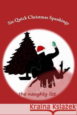 Six Quick Christmas Spankings Lady Lolly 9781502551979 Createspace - książka