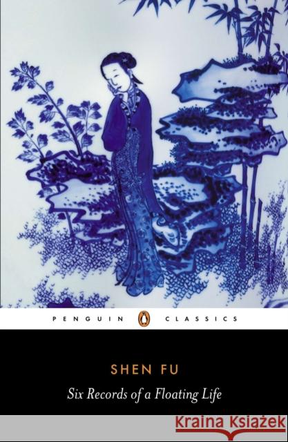 Six Records of a Floating Life Fu Shen Shen Fu Chiang Su-Hui 9780140444292 Penguin Books Ltd - książka