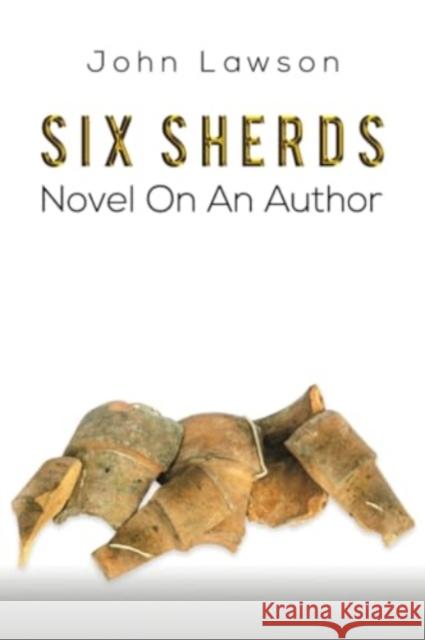 Six Sherds: Novel on an Author John Lawson 9781528982986 Austin Macauley Publishers - książka