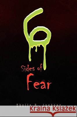Six Sides of Fear Sheila D. Jackson 9781436368179 Xlibris Corporation - książka