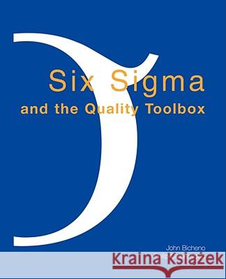 Six Sigma and the Quality Toolbox: For Service and Manufacturing John Bicheno, Philip Catherwood 9780954124427 PICSIE Books - książka