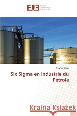 Six SIGMA En Industrie Du Pétrole Ghazi-Y 9783639481143 Editions Universitaires Europeennes - książka