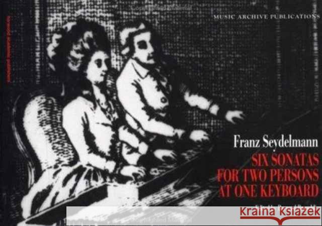 Six Sonatas for Two Persons at One Keyboard: Franz Seydelmann Brauchli, Bernard 9789057020629 Taylor & Francis - książka