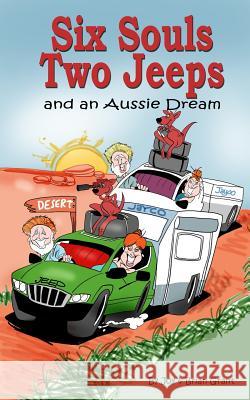 Six Souls, Two Jeeps and an Aussie Dream Joy Grant Brian Grant 9781499115444 Createspace - książka