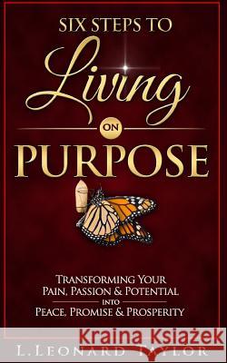 Six Steps to Living On Purpose Gregorio, Arnel 9780990425632 New World Publishing & Promotions - książka