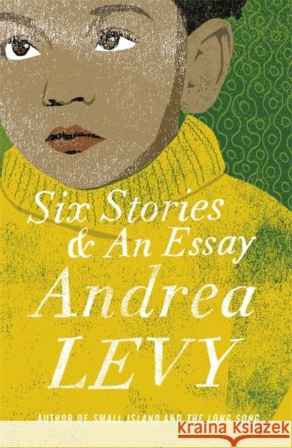 Six Stories and an Essay Andrea Levy 9781472222695 Headline Publishing Group - książka