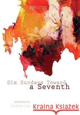 Six Sundays toward a Seventh Sydney Lea 9781498214469 Cascade Books - książka