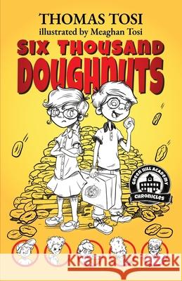 Six Thousand Doughnuts Thomas Tosi Meaghan Tosi Heidi Tosi 9781954782167 Dooney Press - książka