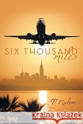 Six Thousand Miles T. Malone 9781480820821 Archway Publishing - książka