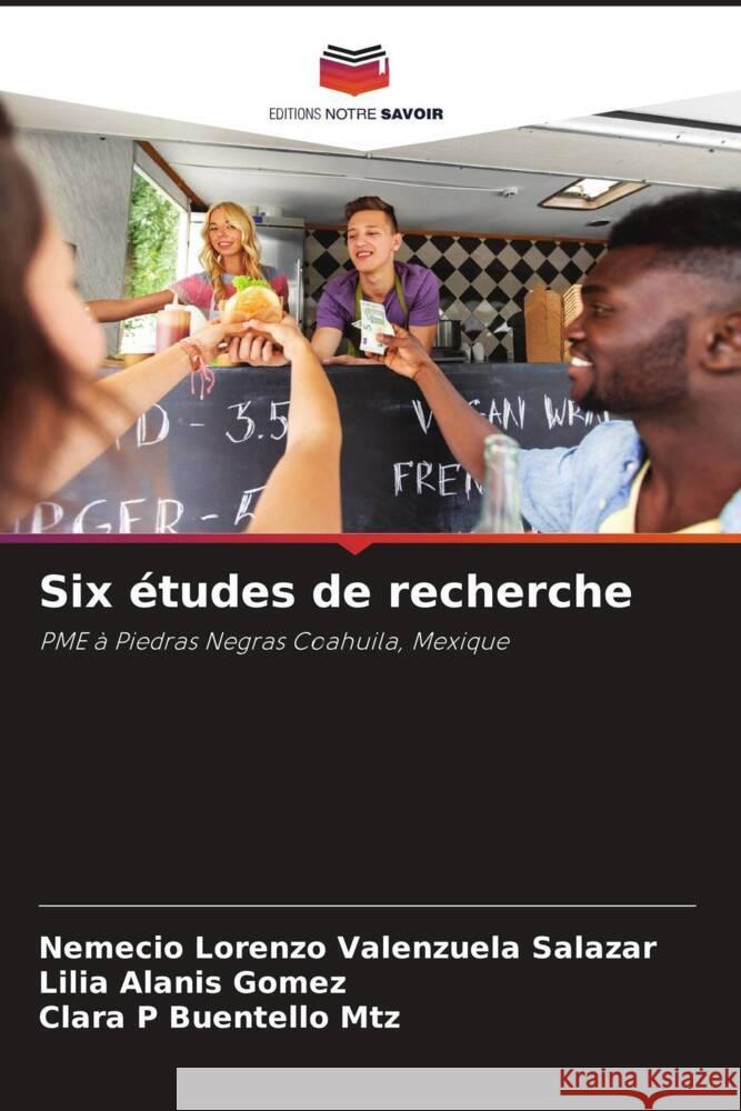 Six études de recherche Valenzuela Salazar, Nemecio Lorenzo, Alanis Goméz, Lilia, Buentello Mtz, Clara P 9786206408208 Editions Notre Savoir - książka