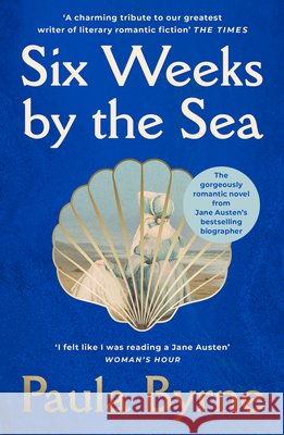 Six Weeks by the Sea Paula Byrne 9780008753184 HarperCollins Publishers - książka