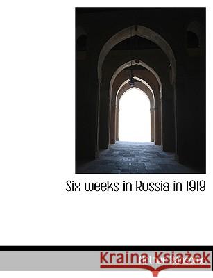 Six weeks in Russia in 1919 Ransome, Arthur 9781116033632  - książka