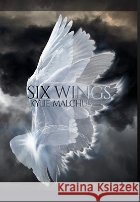 Six Wings Kylie Malchus 9781329204638 Lulu.com - książka