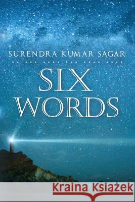 Six Words Surendra Kumar Sagar 9781492828907 Createspace - książka