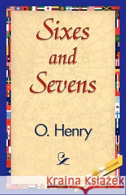 Sixes and Sevens Henry O 9781421839967 1st World Library - książka